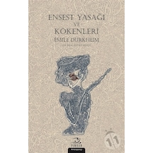 Ensest Yasağı ve Kökenleri - Emile Durkheim - Pinhan Yayıncılık