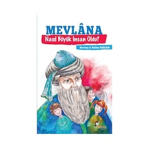 Mevlana Nasıl Büyük İnsan Oldu? - Sevinç Koçak -  Salim Koçak - Boyalı Kuş Çocuk
