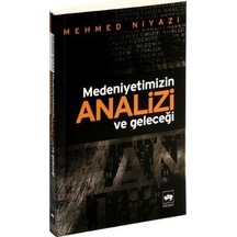 Medeniyetimizin Analizi ve Geleceği- Ötüken Neşriyat