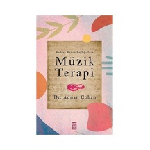 Müzik Terapi: Beden Ve Ruh Sağlığı Üzerine Çalışmalar