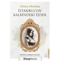 İstanbul'un Kalbindeki Ejder / Güneş Altunkaş