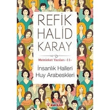 Memleket Yazıları 11 - İnsanlık Halleri Huy Arabeskleri - Refik Halid Karay - İnkılap Kitabevi