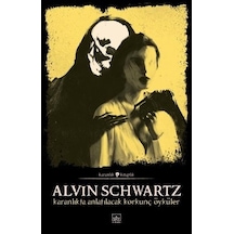 Karanlıkta Anlatılacak Korkunç Öyküler - Korkunç Öyküler 1 - Alvin Schwartz - İthaki Yayınları