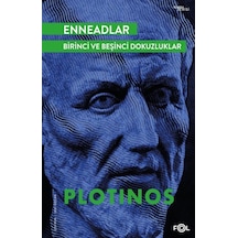 Enneadlar - Birinci ve Beşinci Dokuzluklar - Plotinos - Fol Kitap
