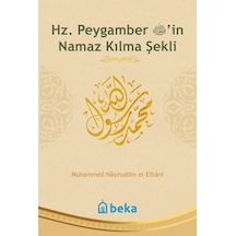 Hz. Peygamber'in Namaz Kılma Şekli (Şamua)  - Muhammed Nasuriddin El -Elbani  - Beka Yayınları