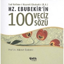 Hz. Ebubekir'in 100 Veciz Sözü  - Hikmet Özdemir  - Çelik Yayınevi