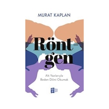 Röntgen / Alt Yazılarıyla Beden Dilini Okumak / Murat Kaplan