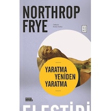 Yaratma Yeniden Yaratma - Northrop Frye - Ketebe
