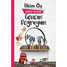 Gencim Doğruyum-Genç Olmak - İlkim Öz - Martı Yayınları