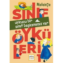 Uykucu Bir Sınıf Başkanımız Var - Sınıf Öyküleri - Melek Çe - Nar Çocuk