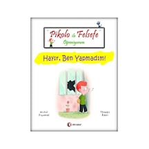 Pikolo ile Felsefe Öğreniyorum - Hayır Ben Yapmadım! - Thomas Baas -  Michel Piquemal - ODTÜ Yayıncılık