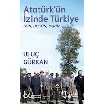Atatürk Ün İzinde Türkiye: Dün, Bugün, Yarın Cumhuriyet Kitapları