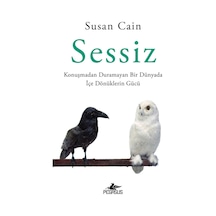 Sessiz: Konuşmadan Duramayan Bir Dünyada İçe Dönüklerin Gücü /...