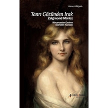 Tanrı Gözünden Irak - Zsigmond Moricz - Yeni İnsan Yayınevi