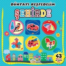 +4 Yaş Dünyayı Keşfedelim Şehirde 0-6 Yaş Yayınları