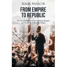 From Empire To Republic / Prof. Dr. Halil İnalcık
