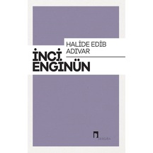 Halide Edip Adıvar: İnci Enginün Bütün Eserieri-6 - İnci Enginün - Dergah Yayınları