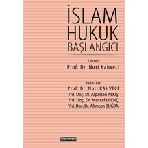 İslam Hukuk Başlangıcı  - Nuri Kahveci  -  Alpaslan Alkış  - Hikmetevi Yayınları