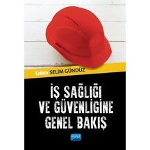 İş Sağlığı ve Güvenliğine Genel Bakış - Nobel Akademik Yayıncılık