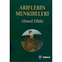 Ariflerin Menkıbeleri - Ahmed Eflâkî - Kabalcı Yayınevi
