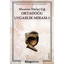 Ortadoğu Uygarlık Mirası 1 / Muazzez İlmiye Çığ