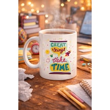 Great Things Take Time Porselen Kupa Model 130 Motivasyon Mesajlı Renkli Kupa, İlham Veren Kahve & Çay Kupası Çok Renkli