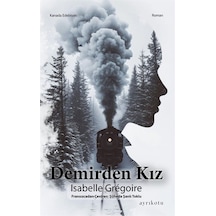 Demirden Kız - isabelle Gregoire - Ayrıkotu Yayınları