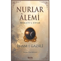 Nurlar Alemi & Mişkatül Envar / İmam Gazali