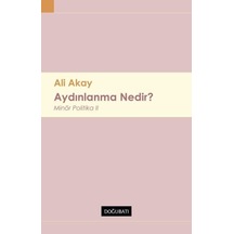Aydınlanma Nedir? Minor Politika - 2 - Ali Akay - Doğu Batı Yayınları
