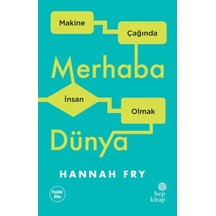 Merhaba Dünya - Hannah Fry - Hep Kitap
