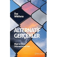 Alternatif Gerçekler & Bilgi Ve Onun Düşmanlarına Dair / Asa W...