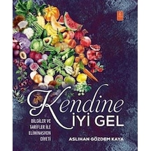 Kendine İyi Gel - Bilgiler ve Tarifler ile Eliminasyon Diyeti - Aslıhan Gözdem Kaya - Nobel Yaşam