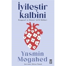 İyileştir Kalbini - Duygusal ve Manevi İyilik Rehberi - Yasmin Mogahed - Timaş Yayınları