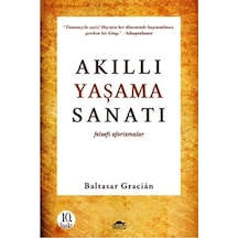 Akıllı Yaşama Sanatı -  Baltasar Gracian -  Maya Kitap