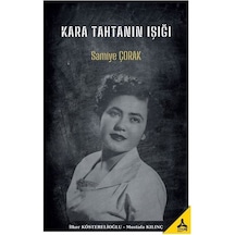 Kara Tahtanın Işığı Samiye Çorak / Mustafa Kılınç
