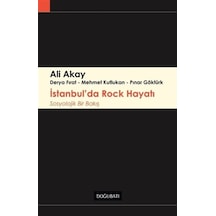 İstanbul'da Rock Hayatı  -  Sosyolojik Bir Bakış  -  Ali Akay  -  Doğu Batı Yayınları