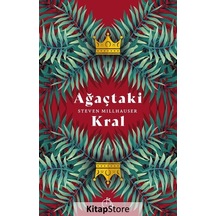 Ağaçtaki Kral - Steven Millhauser - Aylak Adam