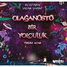Olağanüstü Bir Yolculuk - Özlem Açar - Bilgiyolu Kültür Yayınları