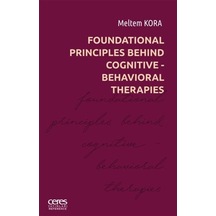Foundatıonal Prıncıples Behınd Cognıtıve- Behavıoral Therapıes...