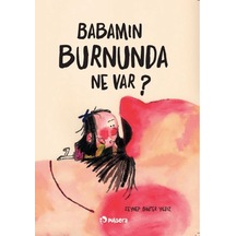 Babamın Burnunda Ne Var