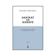 Hakikat ve Hurafe - Dücane Cündioğlu - Kapı Yayınları
