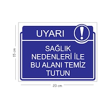 Metal Sağlık Nedenleri İle Bu Alanı Temiz Tutuz 15x20 Cm Uyarı İş Güvenliği Levhası