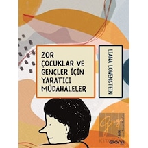 Zor Çocuklar ve Gençler İçin Yaratıcı Müdahaleler - Liana Lowenstein - Epona