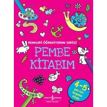 Pembe Kitabım - Renkleri Öğreniyorum Serisi- İş Bankası Kültür Yayınları