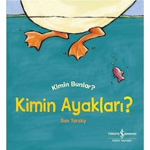 Kimin Ayakları? Kimin Bunlar? - Sue Tarsky - İş Bankası Kültür Yayınları