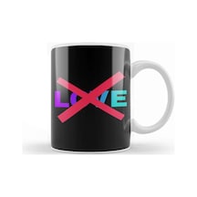 Love Get Out Kupa Bardak Porselen Karışık