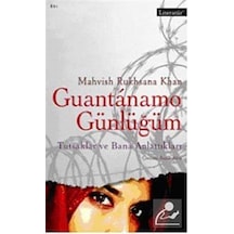 Guantanamo Günlüğüm - Tutsaklar ve Bana Anlattıkları - Mahvish Ruhsana Khan - Literatür Yayıncılık