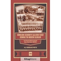 Kavaldan Şeşhaneye Gülleden Fişeğe Osmanlı'da Modern Silahlar - Ali Serdar Mete - Ötüken Neşriyat