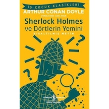 Sherlock Holmes ve Dörtlerin Yemini-Kısaltılmış Metin-İş Çocuk Klasikleri - Sir Arthur Conan Doyle - İş Bankası Kültür Yayınları