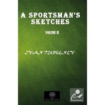 A Sportsman's Sketches Vol 2 - İvan Sergeyeviç Turgenyev - Platanus Publishing